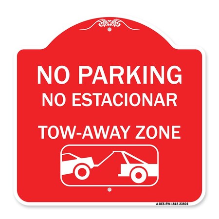 Signmission No Parking-No Estacionar Tow-Away Zone W/ Graphic, Red & White Alum Sign, 18" x 18", RW-1818-23804 A-DES-RW-1818-23804